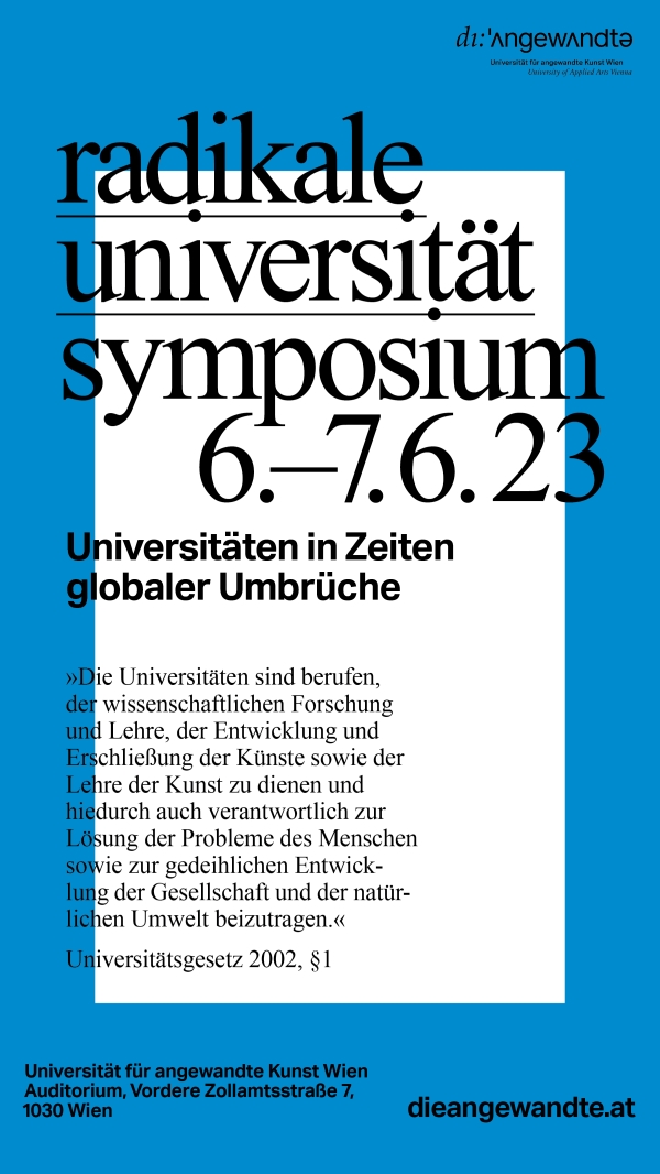 RADIKALE UNIVERSITÄT. Universitäten in Zeiten globaler Umbrüche Design of the symposium Radikale Universität.